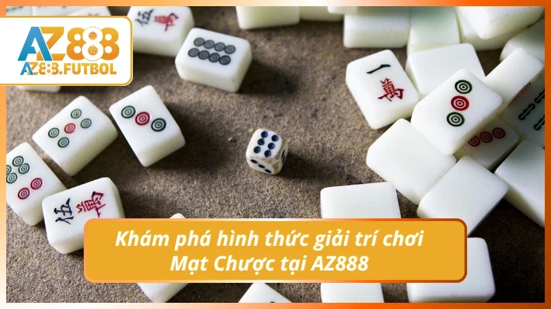 Tìm hiểu về hình thức giải trí chơi Mạt Chược