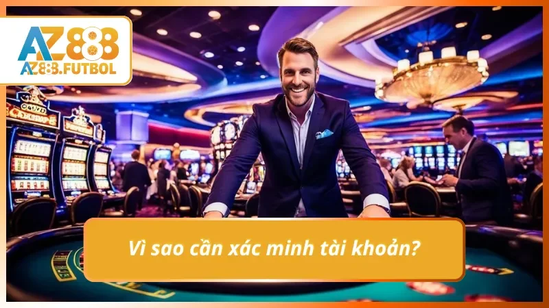 Thủ tục xác minh tài khoản AZ888 - hướng dẫn chi tiết